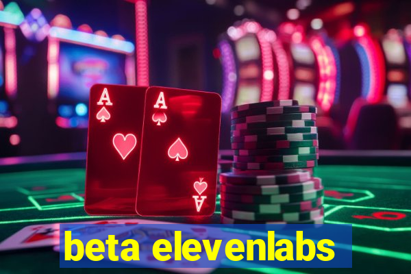 beta elevenlabs